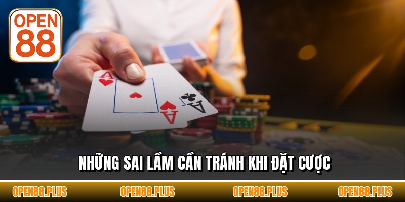 Những sai lầm cần tránh khi đặt cược